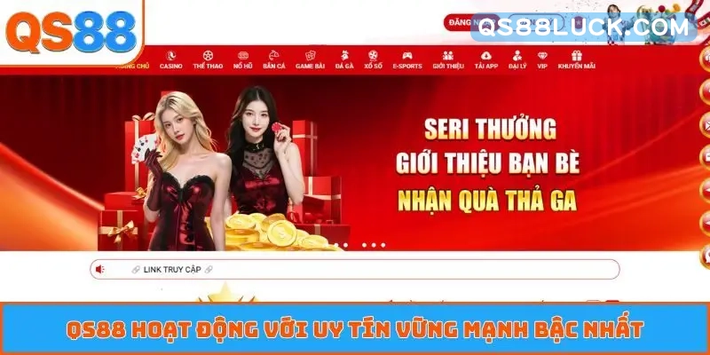 QS88 hoạt động với uy tín vững mạnh bậc nhất
