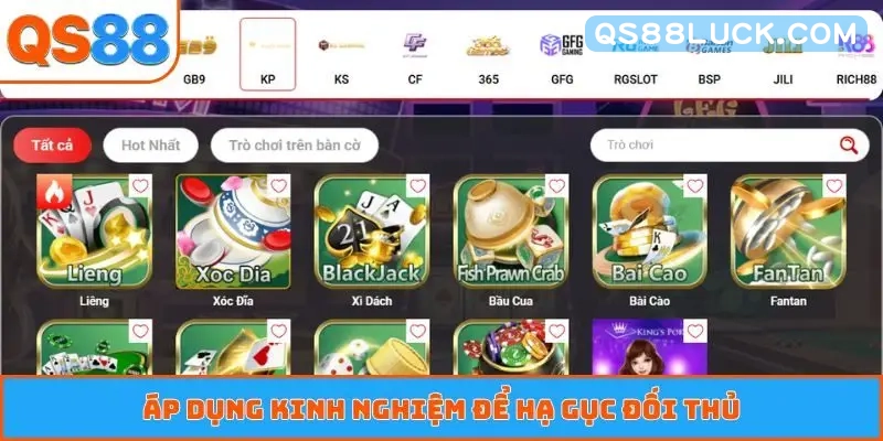 Áp dụng kinh nghiệm để hạ gục đối thủ