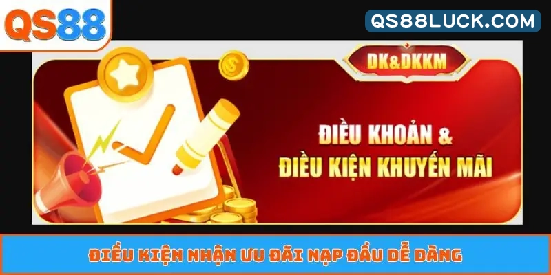 Điều kiện nhận ưu đãi nạp đầu dễ dàng