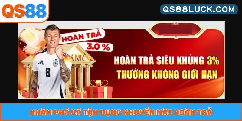 Khám phá và tận dụng khuyến mãi hoàn trả