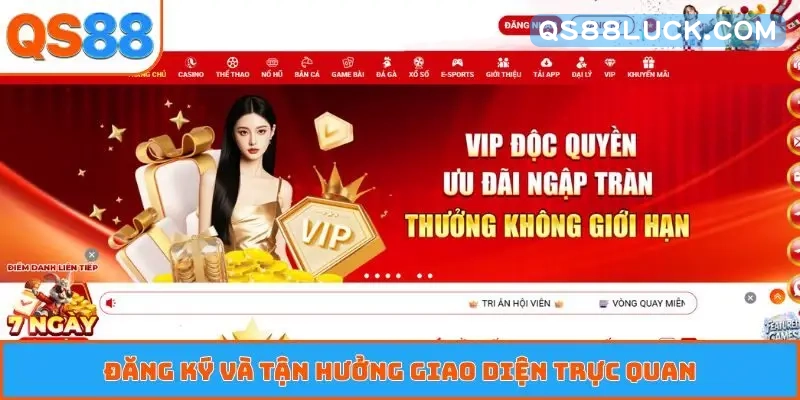 Đăng ký và tận hưởng giao diện trực quan